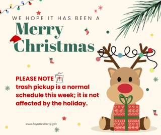 please note trash pickup schedule is not affect by holiday; normal schedule